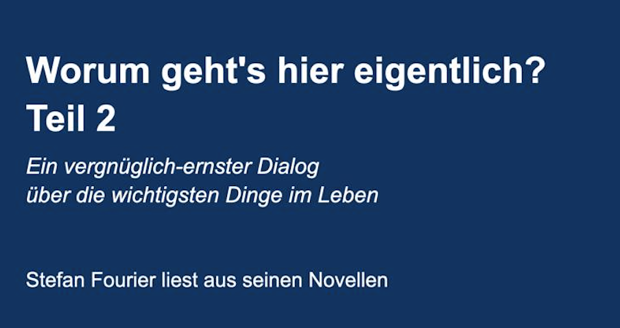 Lesung Worum geht’s hier eigentlich? (Teil 2)
